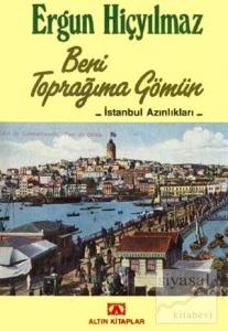 Beni Toprağıma Gömün