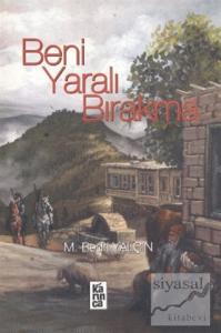 Beni Yaralı Bırakma