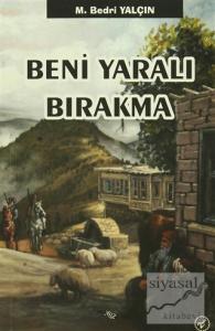 Beni Yaralı Bırakma