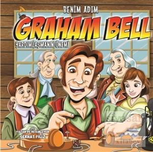 Benim Adım Graham Bell : Yardımlaşmanın Önemi Benim Adım Graham Bell : Yardımlaşmanın Önemi