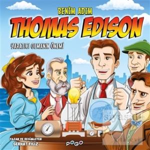Benim Adım Thomas Edison - Yaratıcı Olmanın Önemi Benim Adım Thomas Edison - Yaratıcı Olmanın Önemi