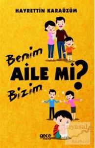 Benim Aile mi Bizim Aile mi?
