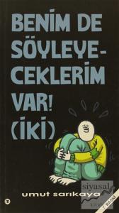 Benim De Söyleyeceklerim Var (İki)