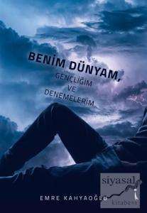 Benim Dünyam, Gençliğim ve Denemelerim