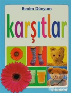 Benim Dünyam - Karşıtlar