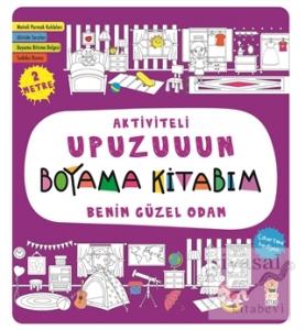 Benim Güzel Odam - Aktiviteli Upuzuuun Boyama Kitabım Benim Güzel Odam - Aktiviteli Upuzuuun Boyama Kitabım