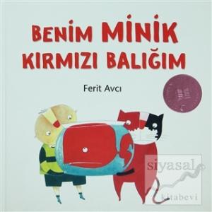 Benim Minik Kırmızı Balığım (Ciltli)