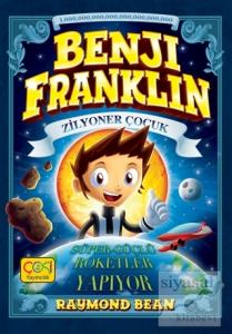 Benji Franklin - Zilyoner Çocuk: Süper-Güçlü Roketler Yapıyor (Ciltli)