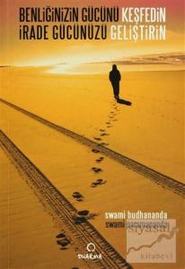 Benliğinizin Gücünü Keşfedin & İrade Gücünüzü Geliştirin (Ciltli)