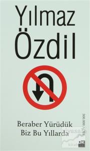 Beraber Yürüdük Biz Bu Yıllarda