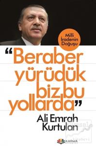 Beraber Yürüdük Biz Bu Yollarda