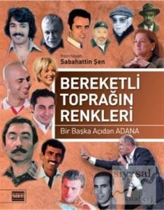Bereketli Toprağın Renkleri Bir Başka Açıdan Adana (Ciltli)