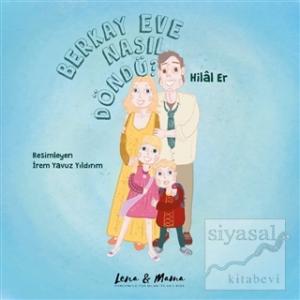 Berkay Eve Nasıl Döndü?