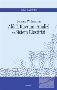 Bernard Williams'ın Ahlak Kavramı Analizi ve Sistem Eleştirisi