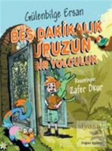 Beş Dakikalık Upuzun Bir Yolculuk