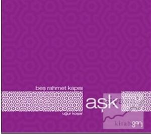 Beş Rahmet Kapısı: Aşk