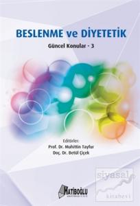 Beslenme ve Diyetetik Güncel Konular - 3