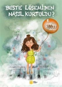 Beste Lösemiden Nasıl Kurtuldu?