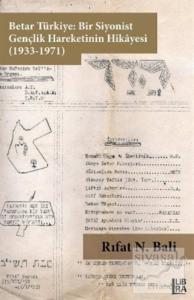 Betar Türkiye: Bir Siyonist Gençlik Hareketinin Hikayesi (1933-1971)