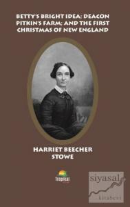 Betty's Bright Idea; Deacon Pitkin's Farm; And The First Christmas Of New England