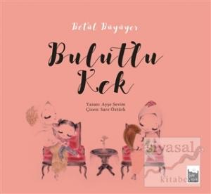 Betül Büyüyor - Bulutlu Kek