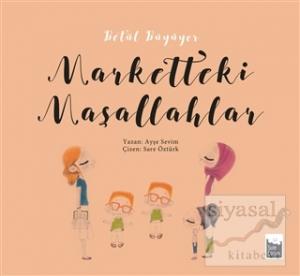 Betül Büyüyor - Marketteki Maşallahlar