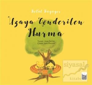 Betül Büyüyor - Uzaya Gönderilen Hurma
