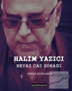 Beyaz Caz Sokağı - Toplu Şiirler 2