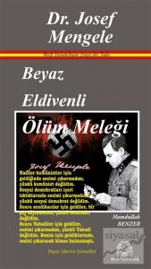 Beyaz Eldivenli Ölüm Meleği Dr. Josef Mengele