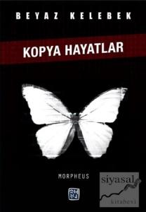 Beyaz Kelebek: Kopya Hayatlar