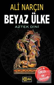 Beyaz Ülke - Aztek Dini