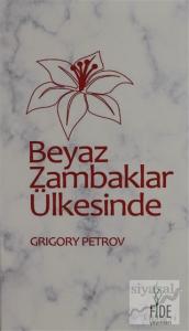 Beyaz Zambaklar Ülkesinde (Ciltli)