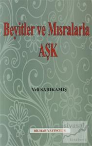 Beyitler ve Mısralarla Aşk