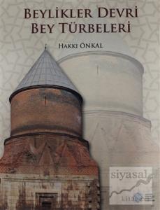 Beylikler Devri Bey Türbeleri (Ciltli)