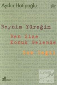 Beynim Yüreğim Ben Size Konuk Gelende Son Değil