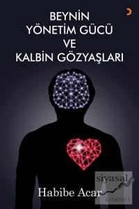 Beynin Yönetim Gücü ve Kalbin Gözyaşları