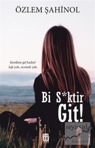 Bi S*ktir Git!