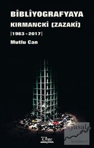 Bibliyogarfyaya Kırmancki (Zazaki) 1963 - 2017)