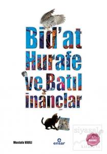 Bidat, Hurafe ve Batıl İnançlar