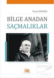Bilge Anadan Saçmalıklar
