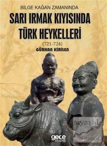 Bilge Kağan Zamanında Sarı Irmak Kıyısında Türk Heykelleri