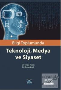 Bilgi Toplumunda Teknoloji, Medya ve Siyaset