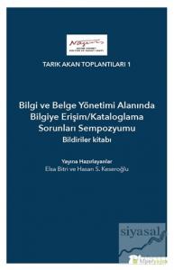 Bilgi ve Belge Yönetimi Alanında Bilgiye Erişim/Kataloglama Sorunları Sempozyumu Bildiriler Kitabı