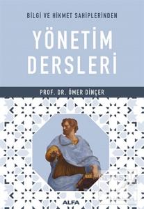 Bilgi ve Hikmet Sahiplerinden Yönetim Dersleri