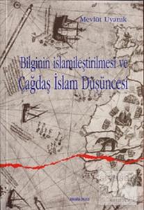Bilginin İslamileştirilmesi ve Çağdaş İslam Düşüncesi