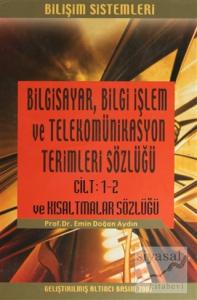Bilgisayar Bilgi İşlem ve Telekomünikasyon Terimleri Sözlüğü Cilt 1-2 ve Kısaltmalar Sözlüğü (3 Cilt Takım)