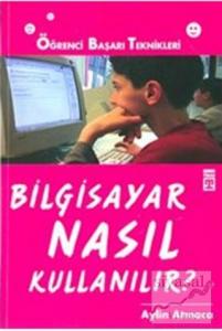 Bilgisayar Nasıl Kullanılır?