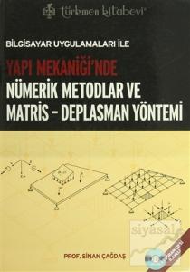 Bilgisayar Uygulamaları ile Yapı Mekaniği'nde Nümerik Metodlar ve Matris - Deplasman Yöntemi