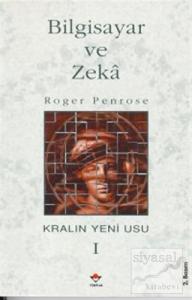Bilgisayar ve Zeka Kralın Yeni Usu 1. Cilt