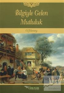 Bilgiyle Gelen Mutluluk Bilgiyle Gelen Mutluluk